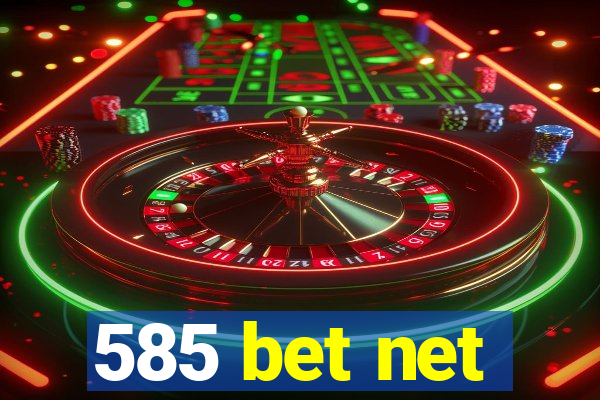 585 bet net